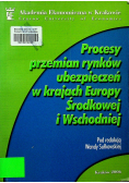 Procesy przemian rynków ubezpieczeń w krajach Europy Środkowej w Wschodniej