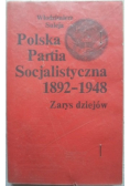 Polska Partia Socjalistyczna 1892 1948 Zarys dziejów