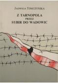 Z Tarnopola przez Sybir do Wadowic