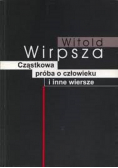 Cząstkowa próba o człowieku i inne wiersze