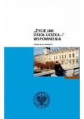 Życie jak osioł ucieka Wspomnienia