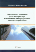 Uwarunkowania partnerstwa publiczno-prywatnego w finansowaniu inwestycji jednostek samorządu terytorialnego