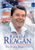 Ronald Reagan. Duchowa biografia