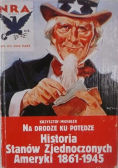 Na drodze ku potędze Historia Stanów Zjednoczonych Ameryki 1861 1945