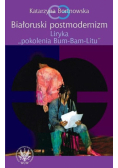 Bortnowska Katarzyna - Białoruski postmodernizm: liryka pokolenia Bum-Bam-Litu