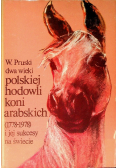 Dwa wieku polskiej hodowli koni arabskich