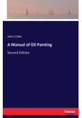 A Manual of Oil Painting
