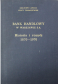 Bank Handlowy w Warszawie S A Historia i rozwój 1870 1970