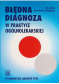 Błędna diagnoza w praktyce ogólnolekarskiej