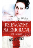 Dziewczyny na emigracji czyli Liverpool bez cenzury