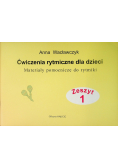 Ćwiczenia rytmiczne dla dzieci Materiały pomocnicze do rytmiki Zeszyt 1