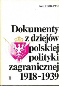 Dokumenty z dziejów Polskiej polityki zagranicznej Tom I 1918-1939