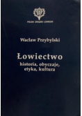 Łowiectwo historia obyczaje etyka kultura