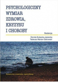 Psychologiczny wymiar zdrowia, kryzysu i choroby