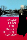 Ksiądz Karol Fox kapłan trudnych czasów