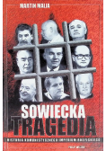 Sowiecka tragedia Historia komunistycznego imperium rosyjskiego