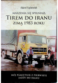 Marzenia się spełniają Tirem do Iranu Zimą 1983 roku