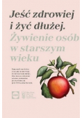 Jeść zdrowiej i żyć dłużej Nowa