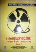 Niebezpieczne związki fizyki z medycyną Część 1