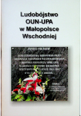 Ludobójstwo OUN UPA w Małopolsce Wschodniej