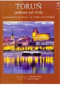 Toruń spotkanie nad Wisłą