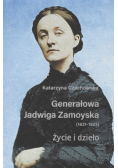 Generałowa Jadwiga Zamoyska (1831-1923) Życie i dzieło