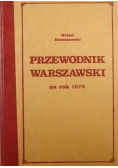 Przewodnik warszawski na rok 1870 reprint 1870 r