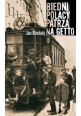 Biedni Polacy patrzą na getto