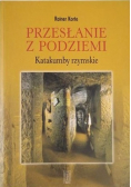 Przesłanie z podziemi: katakumby rzymskie