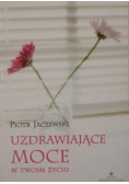 Uzdrawiające moce w twoim życiu