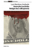 Ameryka Łacińska Religia bez odkupienia