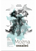 Można oszaleć