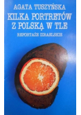 Kilka portretów z Polską w tle  Reportaże izraelskie