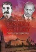 Rosyjscy szpiedzy Od Stalina do Putina