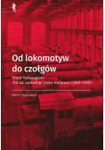 Od lokomotyw do czołgów