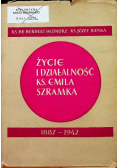 Życie i działalność Ks. Emila Szramka