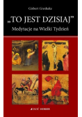 To jest dzisiaj medytacje na Wielki Tydzień