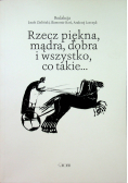 Rzecz piękna mądra dobra i wszystko co takie