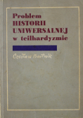 Problem historii uniwersalnej w teilhardyzmie