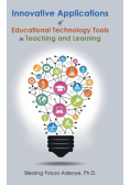Innovative Applications of Educational Technology Tools in Teaching and Learning