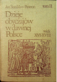 Dzieje obyczajów w dawnej Polsce wiek XVI - XVIII Tom II