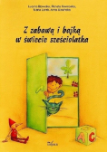 Z zabawą i bajką w świecie sześciolatka