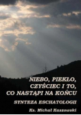 Niebo piekło czyściec i to co nastąpi na końcu