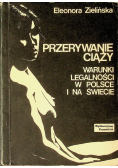 Przerywanie ciąży Warunki legalności w Polsce i na świecie