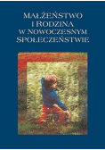 Małżeństwo i rodzina w nowoczesnym społeczeństwie