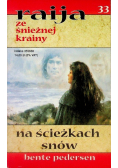 Raija ze śnieżnej krainy Tom 33 Na ścieżkach snów