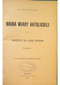 Nauka wiary katolickiej Część I 1899 r.