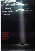 Z Marią przez życie i oceany plus dedykacja autora