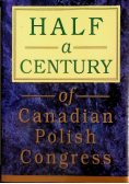 Half a century of canadian polish congress