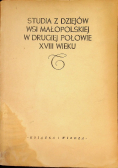 Studia z dziejów wsi małopolskiej w drugiej połowie XVIII wieku